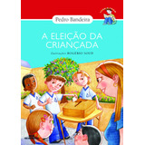 A Eleição Da Criançada De Bandeira Pedro Série Histórias De Cidadania Editora Melhoramentos Ltda Capa Mole Em Português 2004
