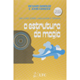 A Estrutura Da Magia Um Livro Sobre Linguagem E Terapia De Bandler Ltc Livros Técnicos E Científicos Editora Ltda Capa Mole Em Português 1982