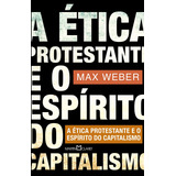 A Ética Protestante E O Espírito Do Capitalismo De Weber Max Coleção A Obra prima De Cada Autor 49 Vol 49 Editorial Editora Martin Claret Ltda Tapa Mole En Português 2013