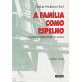 A Família Como Espelho Um Estudo Sobre A Moral Dos Pobres De Sarti Cynthia Andersen Editorial Cortez Editora E Livraria Ltda Capa Mole Em Português 2017