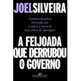 A Feijoada Que Derrubou O Governo De Silveira Joel Série Coleção Jornalismo Literário Editora Schwarcz Sa Capa Mole Em Português 2004