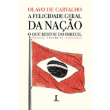 A Felicidade Geral Da Nação O Que Restou Do Imbecil Vol