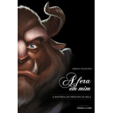 A Fera Em Mim A História Do Príncipe Da Bela De Valentino Serena Vilões Da Disney Editorial Universo Dos Livros Editora Ltda Tapa Mole En Português 2016