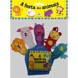 A Festa Dos Animais Livro Fantoche Dedoche 
