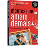 a firma -a firma Mentes Que Amam Demais De Ana Beatriz Barbosa Silva Editora Principium Capa Mole Edicao 2016 Em Portugues 2019