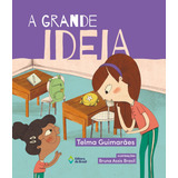 A Grande Ideia De Guimarães Telma De Todo Mundo Editorial Editora Do Brasil Tapa Mole En Português 2018