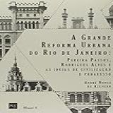A Grande Reforma Urbana Do Rio