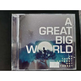 a great big world-a great big world Cd A Great Big World Is There Anybody Out There