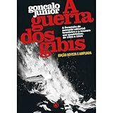 A Guerra Dos Gibis - A Formação Do Mercado Editorial Brasileiro E A Censura Aos Quadrinhos- 1933 A 1964- Edição Revista E Ampliada