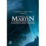 A Guerra Dos Tronos As Crônicas De Gelo E Fogo Livro Um