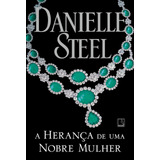 A Herança De Uma Nobre Mulher De Steel Danielle Editora Record Ltda Capa Mole Em Português 2019