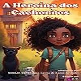 A Heroína Dos Cachorros Literatura Negra Infantil Livro Infantil Heroínas Livro Infantil Cachos Livro Sobre Cachorros Histórias De Adoção Livro Infantil Fantasia Cachorros Livro 
