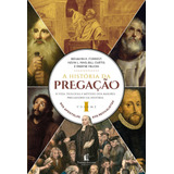 A História Da Pregação  volume 1   Dos Apóstolos Aos Revivalistas  De Forrest  Benjamin K   Vida Melhor Editora S a  Capa Dura Em Português  2020