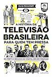 A História Da Televisão Brasileira Para