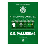 A História Das Camisas Da S e Palmeiras