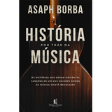 A História Por Trás Da Música Asaph Borba
