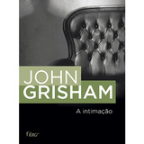 A Intimação, De Grisham, John. Editora Rocco Ltda, Capa Mole Em Português, 2002