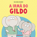 A Irmã Do Gildo De Rando Silvana Brinque book Editora De Livros Ltda Capa Mole Em Português 2019