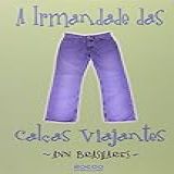 A Irmandade Das Calças Viajantes