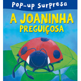 A Joaninha Preguiçosa De Finn Isobel Pop up Surpresa Editorial Ciranda Cultural Editora E Distribuidora Ltda caterpillar Books Tapa Dura En Português 2017
