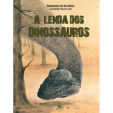 A Lenda Dos Dinossauros  A