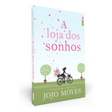 A Loja Dos Sonhos De Moyes Jojo Editorial Editora Intrínseca Ltda Penguin Books Tapa Mole En Português 2021