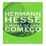 A Magia De Cada Começo De Hermann Hesse Editora Record Capa Mole Em Português