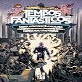A Magnífica História Do Tempos Fantásticos O Jornal Satírico De Ficção Especulativa Com Notícias Do Passado Presente Futuro E Material Nunca Antes Publicado