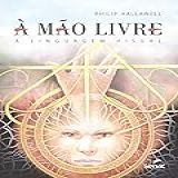 A Mão Livre A Linguagem Visual