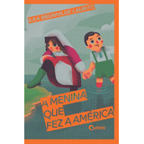 A Menina Que Fez A America De Ilka Brunhilde Laurito Editora Ftd Capa Mole Edição 3 Em Português 2018