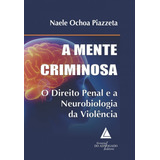 A Mente Criminosa O Direito Penal E A Neurobiologia Da Violência advogado 