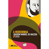 A Moreninha De Macedo Joaquim Manuel De Clássicos Saraiva Editorial Somos Sistema De Ensino Tapa Mole En Português 2008