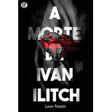 A Morte De Ivan Llitch De León Tolstói