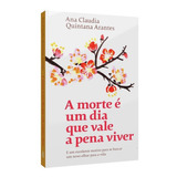 A Morte É Um Dia Que Vale A Pena Viver De Ana Claudia Quintana Arantes Editora Sextante Capa Mole Edição 1 Em Português 2019