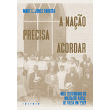 A Nação Precisa Acordar Meu Testemunho Do Massacre Racial De Tulsa Em 1921 De E Jones Parrish Mary Editorial Fósforo Editora Tapa Mole En Português 2022