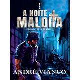 A Noite Maldita Vol 1 De Vianco André Editorial Lucens Editora Tapa Mole Edición 2023 06 25 00 00 00 En Português
