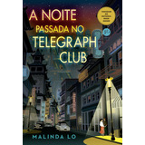 A Noite Passada No Telegraph Club, De Malinda Lo. Editora Verus, Capa Mole Em Português, 2022