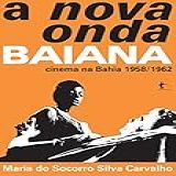 A Nova Onda Baiana Cinema Na Bahia 1958 1962