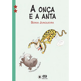 A Onça E A Anta De Junqueira Sonia Editora Somos Sistema De Ensino Em Português 2007