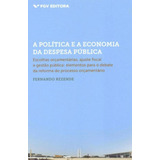 A Política E A Economia Da Despesa Pública Escolhas Orça De Rezende Fernando Editora Fgv Capa Mole Em Português