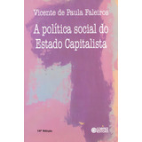A Política Social Do Estado Capitalista As Funções Da Previdência E Assistência Social De Faleiros Vicente De Paula Editorial Cortez Editora E Livraria Ltda Tapa Mole En Português 2018