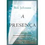 A Presença Bill Johnson Desvendando Questões