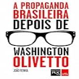 A Propaganda Brasileira Depois De Washington Olivetto