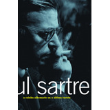 A Rainha Albemarle Ou O Último Turista: Fragmentos, De Sartre, Jean-paul. Editora Globo S/a, Capa Mole Em Português, 2009