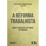 A Reforma Trabalhista Novas Tecnologias Em Tempos De Pandemia Volume Ii De Vários Autores Vol Ii Editorial Ltr Capa Mole Edição 2022 01 01 00 00 00 Em Português