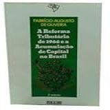 A Reforma Tributaria De 1966 E A Acumulacao De Capital No Brasil Colecao Nossa Terra Portuguese Edition 