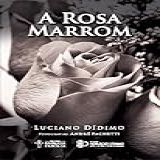 A Rosa Marrom