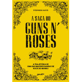 A Saga Do Guns N Roses A Trajetória De Uma Das Maiores Bandas De Rock Do Mundo De Davis Stephen Editorial Belas letras Tapa Mole En Português 2023