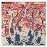 A Series Of Sneaks  Audio CD  Spoon