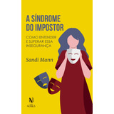 A Síndrome Do Impostor Como Entender E Superar Essa Insegurança De Mann Sandi Editora Vozes Ltda Capa Mole Em Português 2021